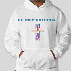 Be Inspirational Unisex White Hoodie
